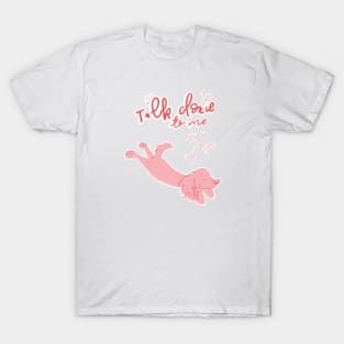 Talk Doxie To Me T-Shirt